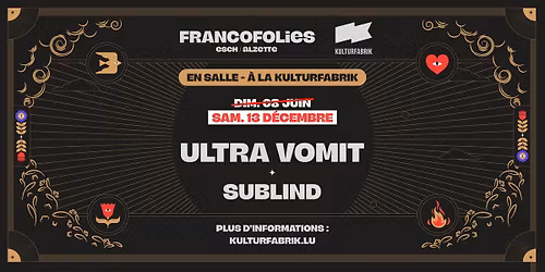 [COMPLET] ULTRA VOMIT + Sublind // Francofolies Esch/Alzette @Kulturfabrik 