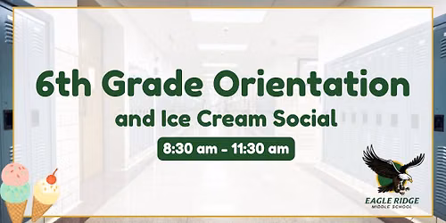 6th Grade Orientation & Ice Cream Social