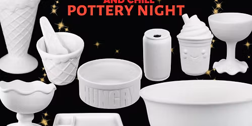 Netflix and Chill Pottery Event