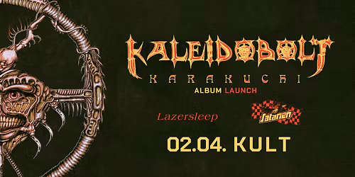 Kaleidobolt: KARAKUCHI album launch with Satanen, Lazersleep