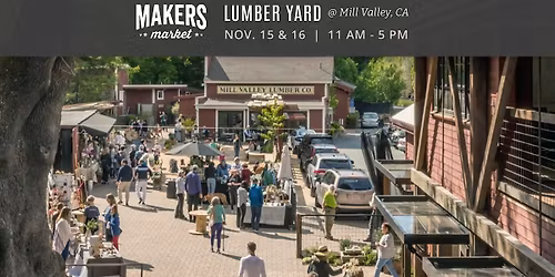 MAKERS MARKET\u2019s\u2122 Local Artist Fair @ Mill Valley Lumber Yard