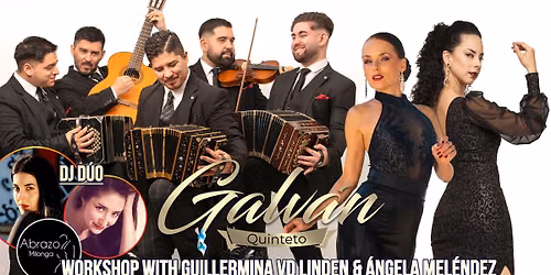 \u2728 The Grand Abrazo Milonga Celebration with Quinteto Galv\u00e1n \u2728
