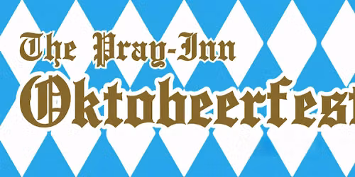 Oktobeerfest at the Pray Inn