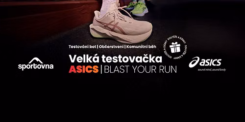 Velk\u00e1 testova\u010dka ASICS: Blast your run | 20. 7. | Brno | Sout\u011b\u017ee a d\u00e1rky | Ob\u010derstven\u00ed