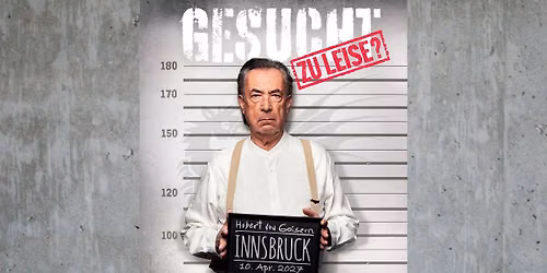 HUBERT VON GOISERN • 10. APRIL 2027 • Congress Innsbruck
