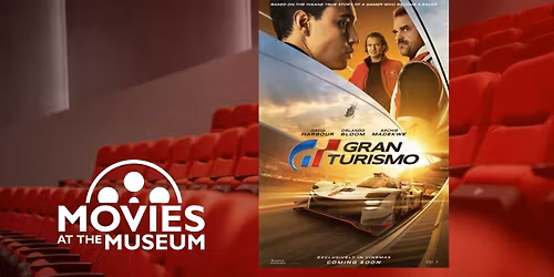 MOVIES AT THE MUSEUM \u2013 \u201cGRAN TURISMO\u201d