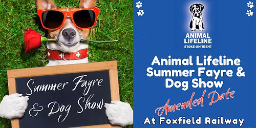 AMENDED DATE Animal Lifeline Summer Fayre & Fun Dog Show at Foxfield Railway 