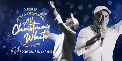 \u201cAll Christmas White\u201d Tribute to Frankie Beverly & MAZE: Encore