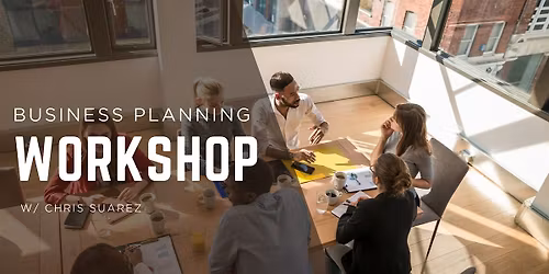 Business Planning Workshop w\/ Chris Suarez