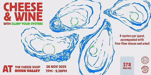 Cheese & Wine Night X SLURP YOUR OYSTERS (River Valley) - 28 Nov, Fri