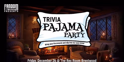 Trivia Pajama Party at The Rec Room Brentwood