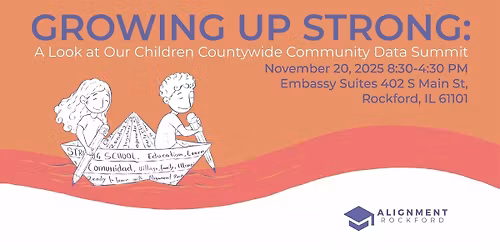 Growing Up Strong--A Look at Our Children: Countywide Community Data Summit
