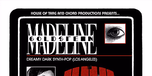 MADELINE GOLDSTEIN (LA Dreamy Dark Synth-Pop) + FRISSONS (Quebec Darkwave) 