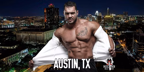 Muscle Men Male Strippers Revue Show & Male Strip club Shows Austin TX