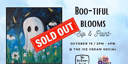 Boo-tiful Blooms: Sip & Paint @ The Ice Cream Social!