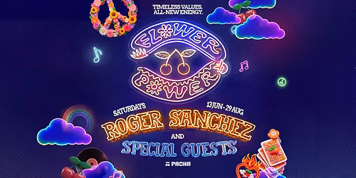 CLOSING PARTY | ROGER SANCHEZ | FLOWER POWER 