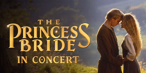 The Princess Bride in Concert at Arlene Schnitzer Concert Hall