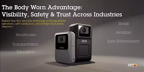 The Body Worn Advantage:  Visibility, Safety & Trust Across Industries