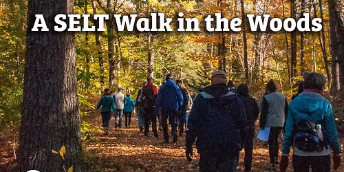 A SELT Walk in the Woods - October 2026
