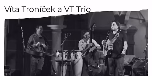 V\u00ed\u0165a Tron\u00ed\u010dek a VT Trio v CrossCafe Pra\u017esk\u00e1 v Liberci