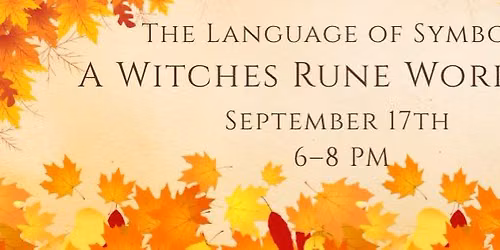 The Language of Symbols: A Witches Rune Workshop 