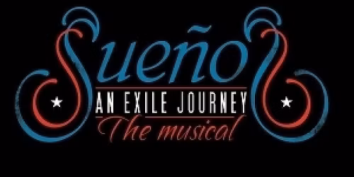 Sue\u00f1os "An Exile Journey" The Musical
