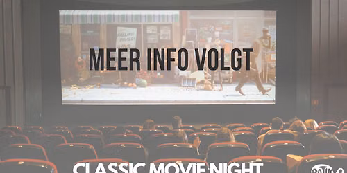 Classic Movie Night: [Film wordt binnenkort bekend gemaakt]