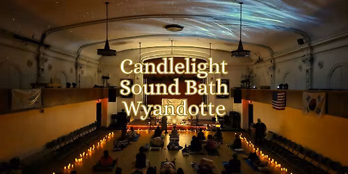 Sound Bath by Candlelight Wyandotte