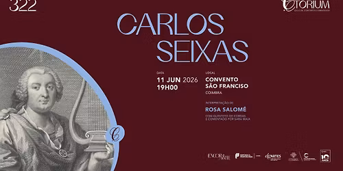 CELEBRATORIUM: 322\u00ba Anivers\u00e1rio de Carlos Seixas