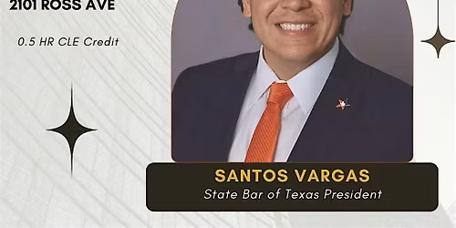 Texas Bar Updates and Local Bar Services with SBOT President Santos Vargas