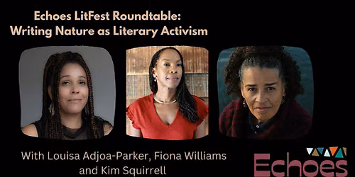 Echoes LitFest Roundtable: Writing Nature as Literary Activism