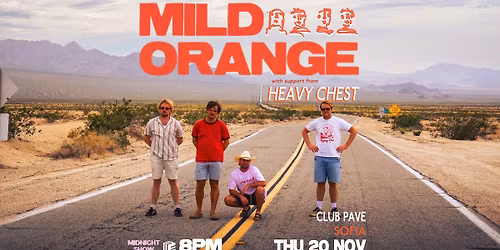 MILD ORANGE LIVE AT CLUB PAVE + HEAVY CHEST (NZ)