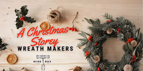Wreath Making Workshop  @ the Wine Box with Bottomless drinks