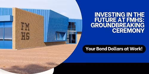 Investing in the Future at FMHS: Groundbreaking Ceremony 