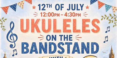 Ukeleles on the Bandstand 12th July 2026