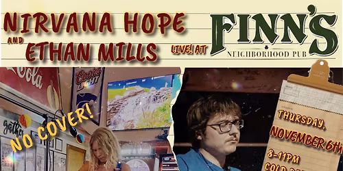 Nirvana Hope and Ethan Mills LIVE at Finn\u2019s!