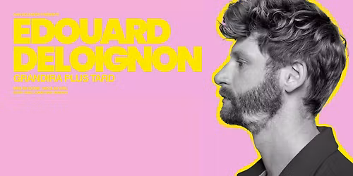 EDOUARD DELOIGNON | Auditorium Novotel Atria, N\u00eemes | Vendredi 12 D\u00e9cembre 2025