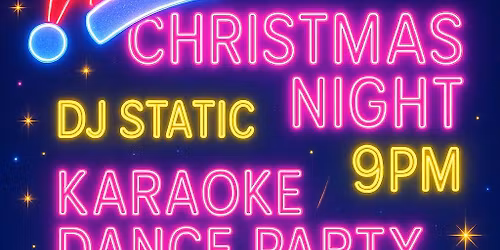 Christmas Night at 9pm O\u2019Conners Karaoke\/Dance Party.