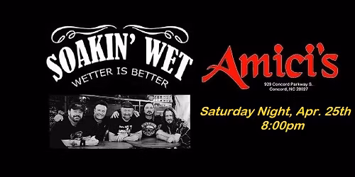 SOAKIN' WET returns to Amici's!
