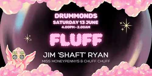 FLUFF with Jim 'Shaft' Ryan (Miss Moneypennys)