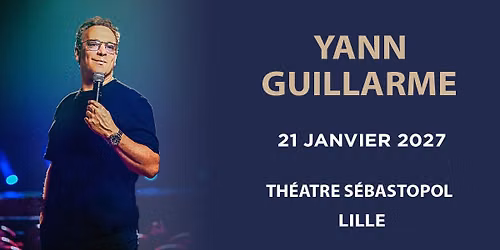 Yann Guillarme - Th\u00e9\u00e2tre S\u00e9bastopol, Lille - 21.01.2027