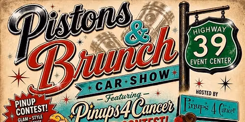 PISTONS & BRUNCH CAR TRUCK MOTORCYCLE SHOW & PINUP CONTEST w\/ PINUPS FOR CANCER