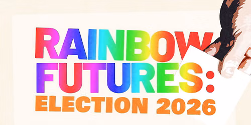 Rainbow Futures - Election 2026