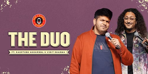 The Duo Ft. Kaustubh Aggarwal & Vidit Sharma