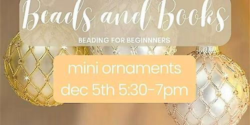 Beading for Beginners: Mini Ornaments