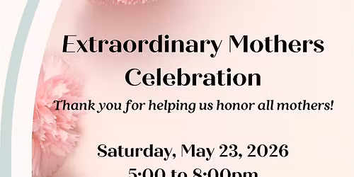Extraordinary Mothers Celebration