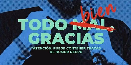 Todo bien, gracias - Humor negro