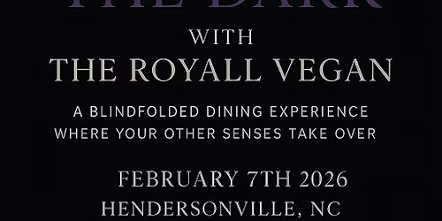Into The Dark with The Royall Vegan