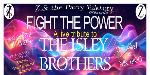 Z & The Party Faktory Presents Fight The Power: A Live Tribute To The Isley Brothers