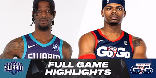 Greensboro Swarm at Capital City Go-Go at Carefirst Arena